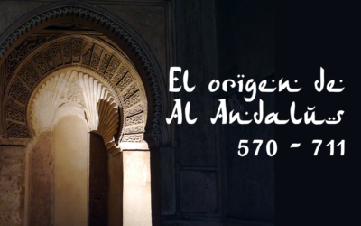 El origen de Al Andalus 570 – 711
